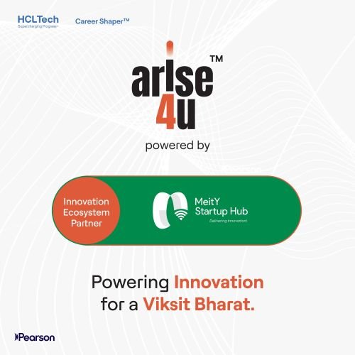 HCLTech, Pearson India and MeitY Startup Hub launch ARISE FOR YOU™ aimed at igniting the entrepreneurial spirit among India’s youth