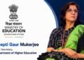 Deepti Gaur Mukerjee appointed as the new Secretary Dept of Higher Education
